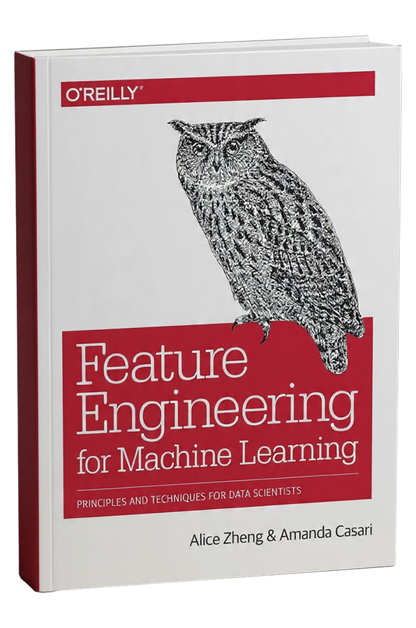 Cover of Feature Engineering for Machine Learning: Principles and Techniques for Data