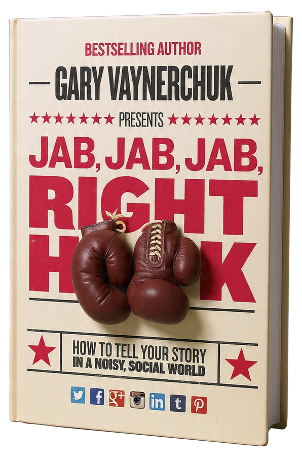 Cover of Jab, Jab, Jab, Right Hook: How to Tell Your Story in a Noisy Social World