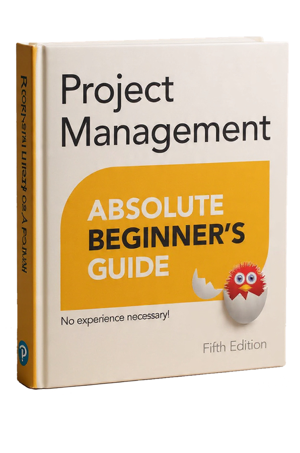 Cover of Project Management Absolute Beginner’s Guide